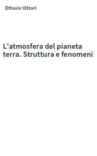 L'atmosfera del pianeta terra. Struttura e fenomeni