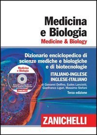 Medicina e biologia. Medicine & biology. Dizionario enciclopedico di scienze mediche e biologiche e di biotecnologie. Italiano-inglese, inglese-italiano
