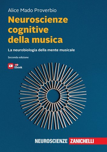 Neuroscienze cognitive della musica. La neurobiologia della mente musicale