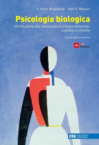 Psicologia biologica. Introduzione alle neuroscienze comportamentali, cognitive e cliniche