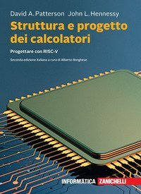 Struttura e progetto dei calcolatori. Progettare con RISC-V