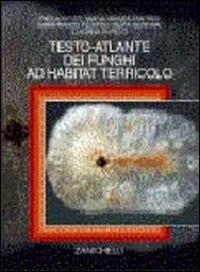 Testo-atlante dei funghi ed habitat terricolo