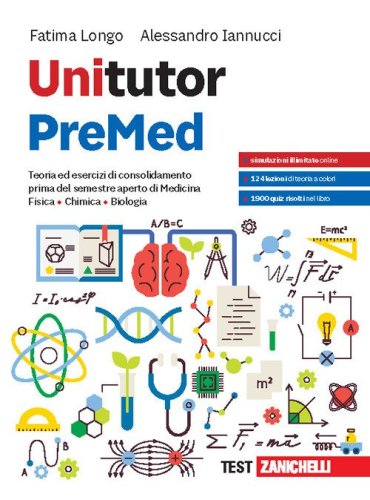 Unitutor PreMed teoria ed esercizi di consolidamento prima del semestre aperto di medicina