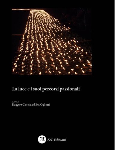 La luce e i suoi percorsi passionali