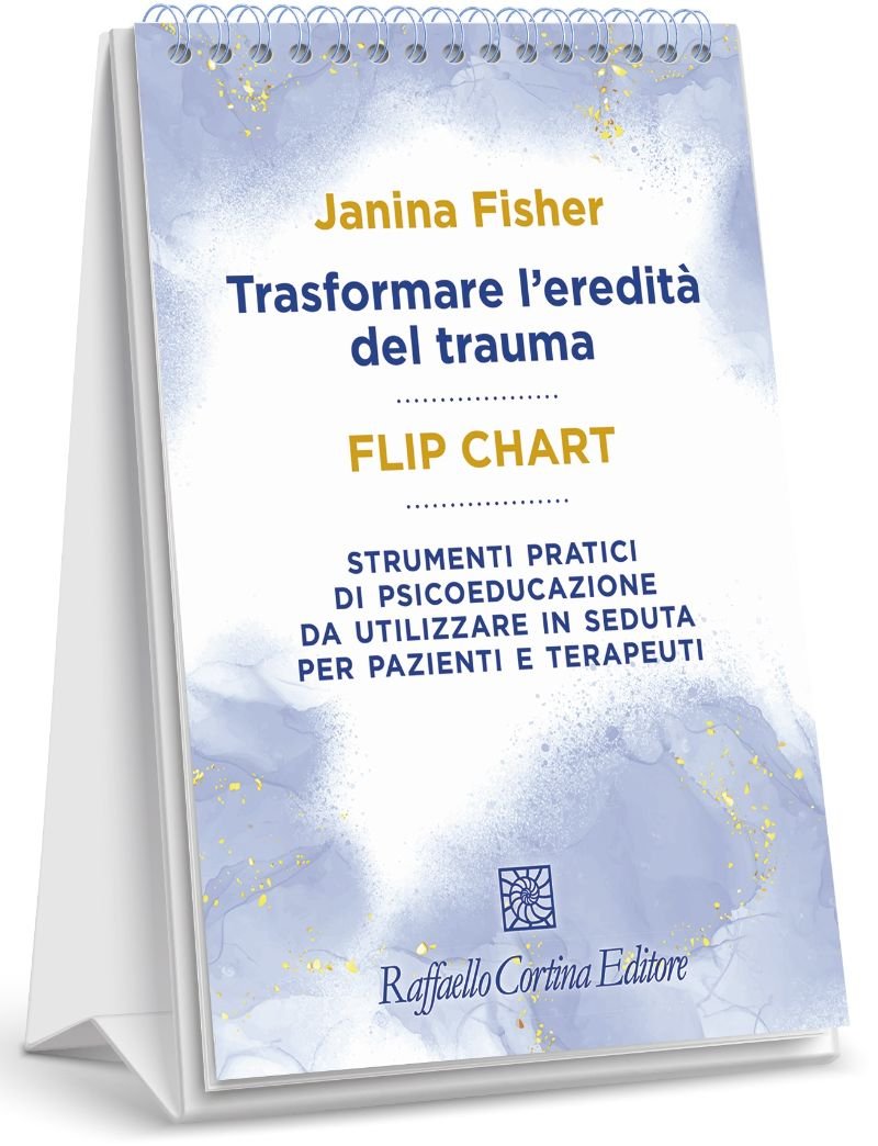 Trasformare l'eredità del trauma. Flip chart. Strumenti pratici di psicoeducazione da utilizzare in seduta per pazienti e terapeuti | 1