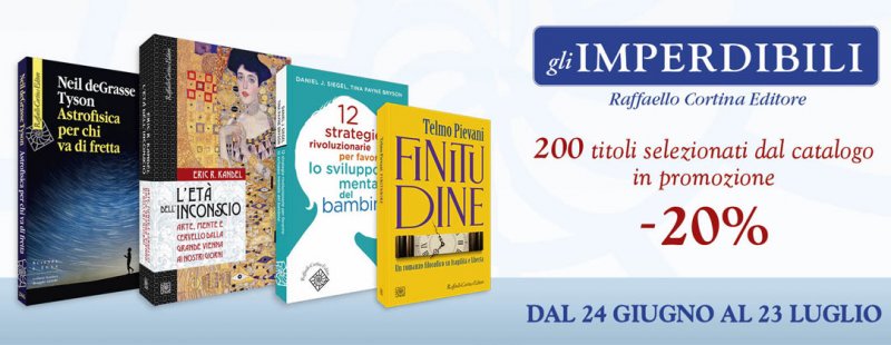 Gli Imperdibili di Raffaello Cortina Editore - 20% di sconto fino al 23 luglio